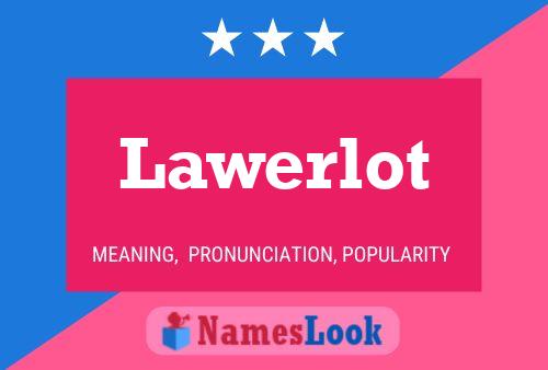 Póster del nombre Lawerlot