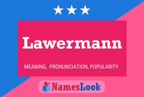 Póster del nombre Lawermann