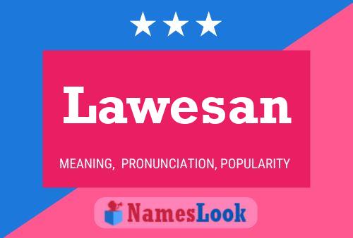 Póster del nombre Lawesan