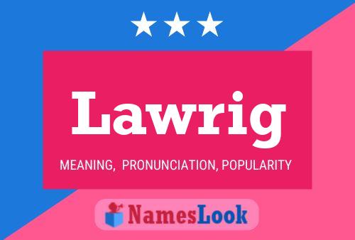 Póster del nombre Lawrig