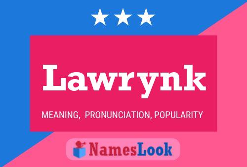 Póster del nombre Lawrynk