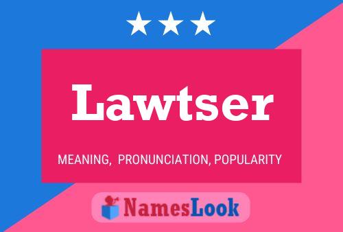 Póster del nombre Lawtser