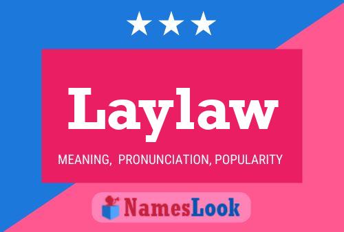 Póster del nombre Laylaw