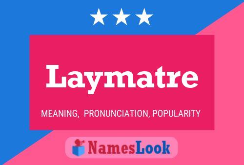 Póster del nombre Laymatre