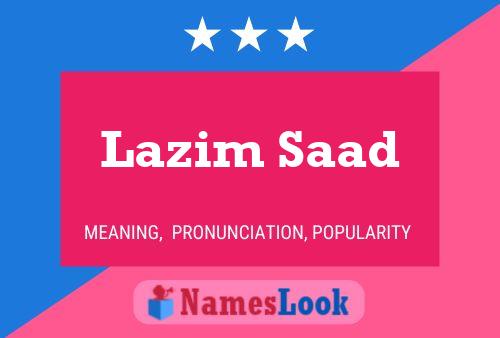 Póster del nombre Lazim Saad