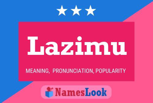 Póster del nombre Lazimu