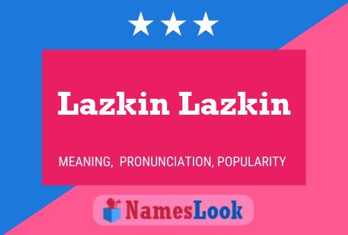 Póster del nombre Lazkin Lazkin