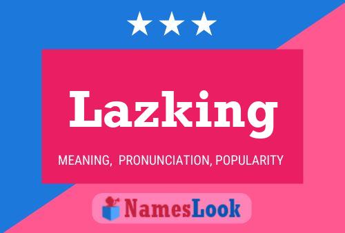 Póster del nombre Lazking