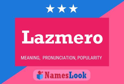 Póster del nombre Lazmero