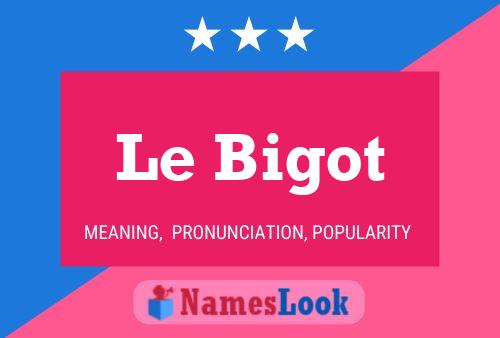 Póster del nombre Le Bigot