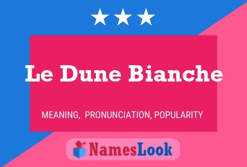 Póster del nombre Le Dune Bianche