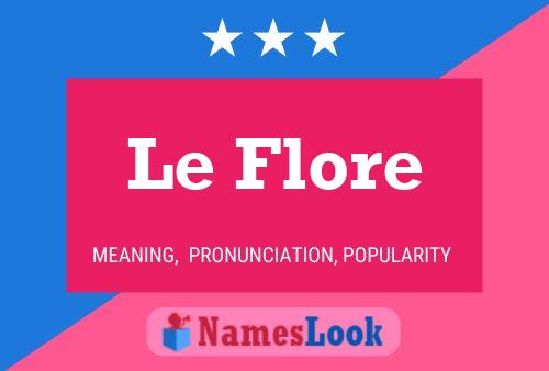 Póster del nombre Le Flore