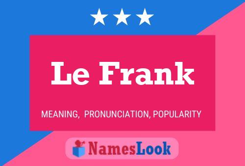 Póster del nombre Le Frank