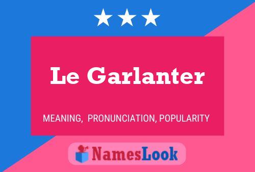 Póster del nombre Le Garlanter