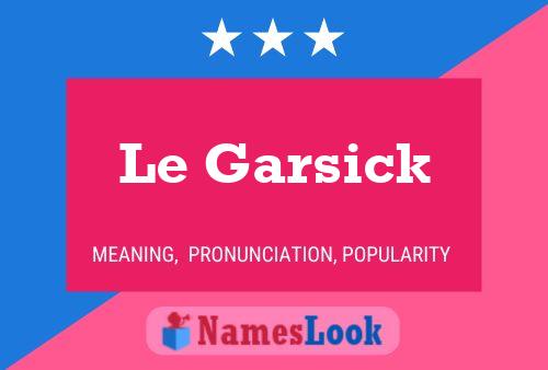 Póster del nombre Le Garsick