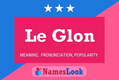 Póster del nombre Le Glon