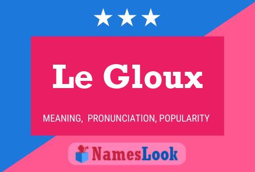 Póster del nombre Le Gloux