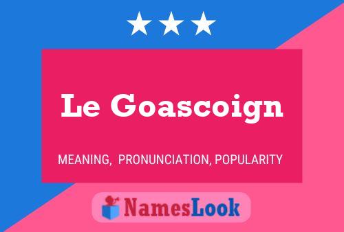 Póster del nombre Le Goascoign