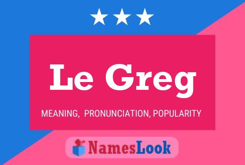 Póster del nombre Le Greg