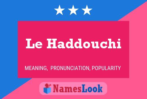 Póster del nombre Le Haddouchi