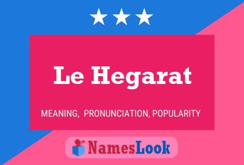 Póster del nombre Le Hegarat