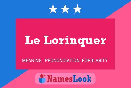 Póster del nombre Le Lorinquer