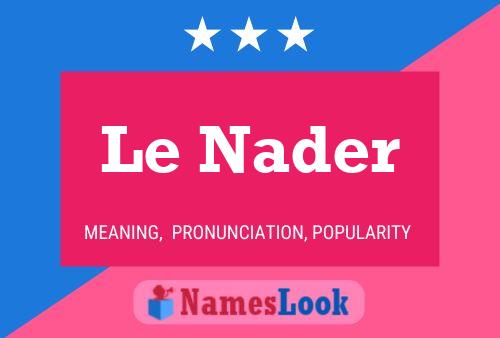 Póster del nombre Le Nader