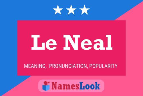 Póster del nombre Le Neal