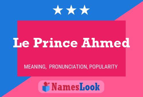 Póster del nombre Le Prince Ahmed