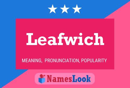 Póster del nombre Leafwich