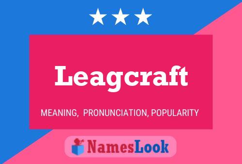 Póster del nombre Leagcraft