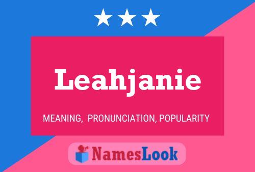 Póster del nombre Leahjanie