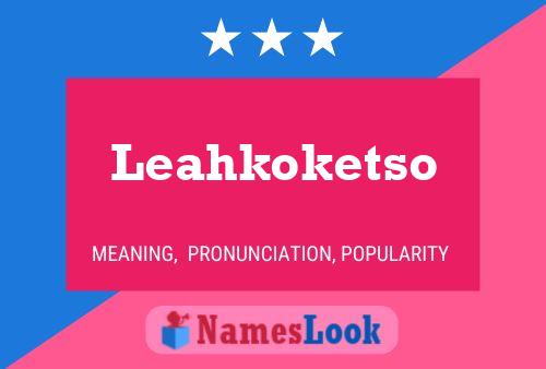 Póster del nombre Leahkoketso