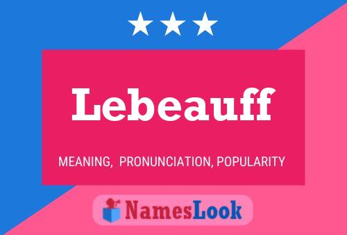 Póster del nombre Lebeauff