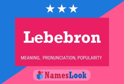 Póster del nombre Lebebron