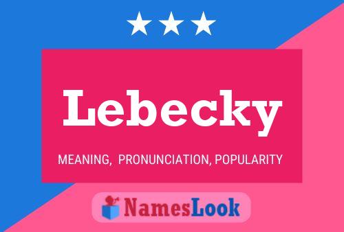 Póster del nombre Lebecky