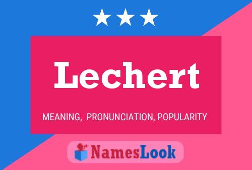 Póster del nombre Lechert