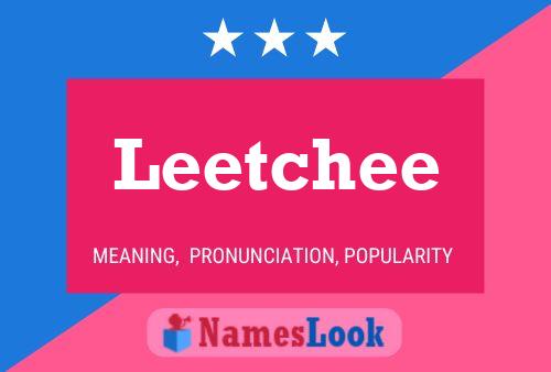 Póster del nombre Leetchee