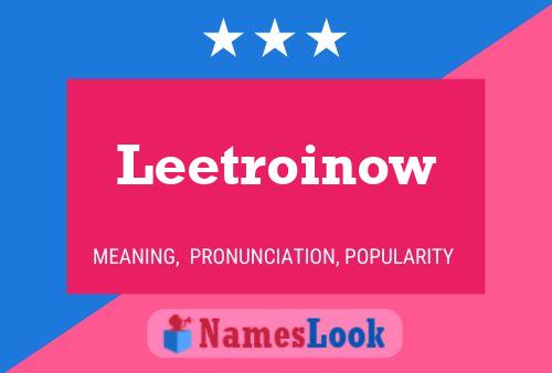 Póster del nombre Leetroinow