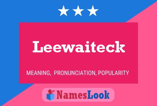 Póster del nombre Leewaiteck