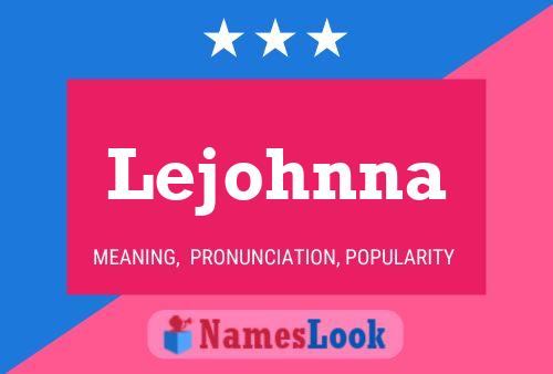 Póster del nombre Lejohnna