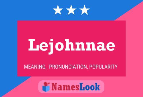 Póster del nombre Lejohnnae