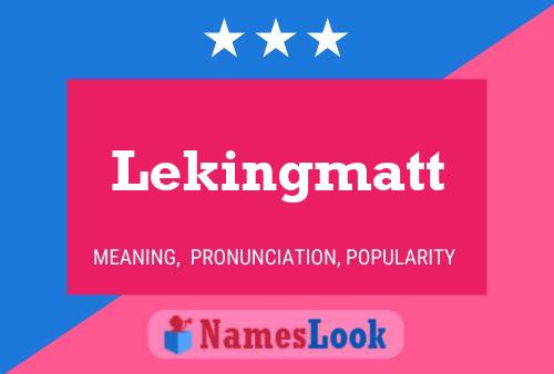 Póster del nombre Lekingmatt