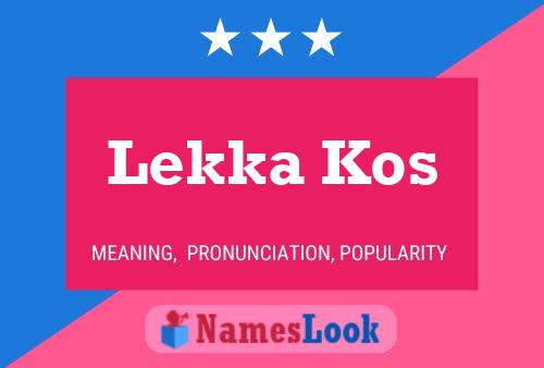 Póster del nombre Lekka Kos