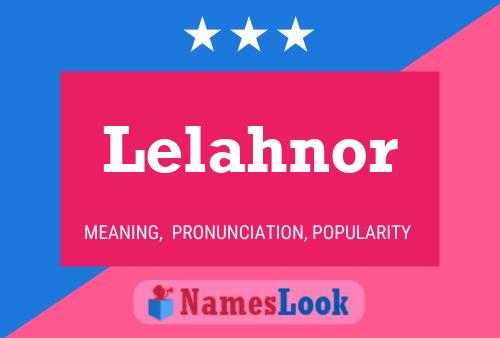 Póster del nombre Lelahnor