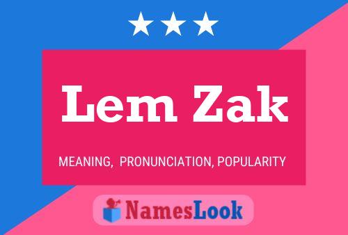 Póster del nombre Lem Zak