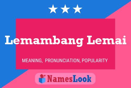 Póster del nombre Lemambang Lemai