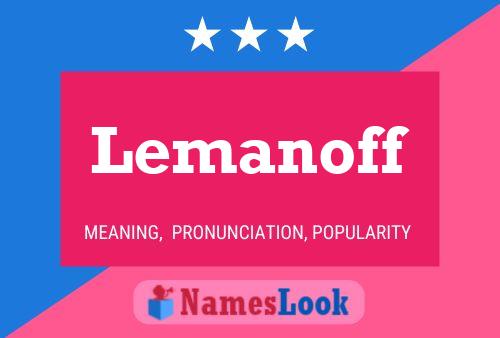 Póster del nombre Lemanoff