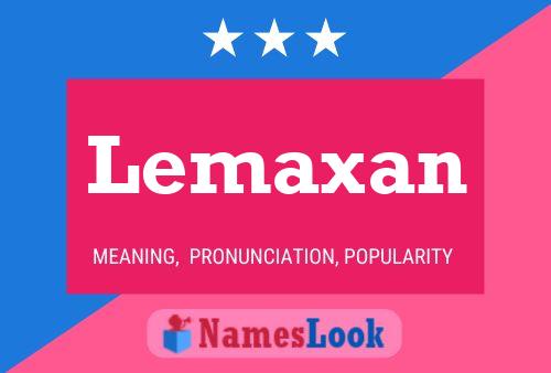 Póster del nombre Lemaxan