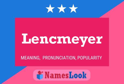 Póster del nombre Lencmeyer